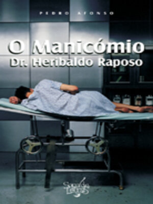 cover image of O Manicómio Doutor Heribaldo Raposo